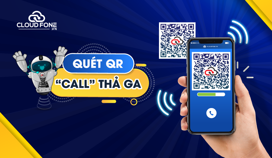 Trải nghiệm tính năng CloudFone QR: Gọi điện linh hoạt và hoàn toàn miễn phí