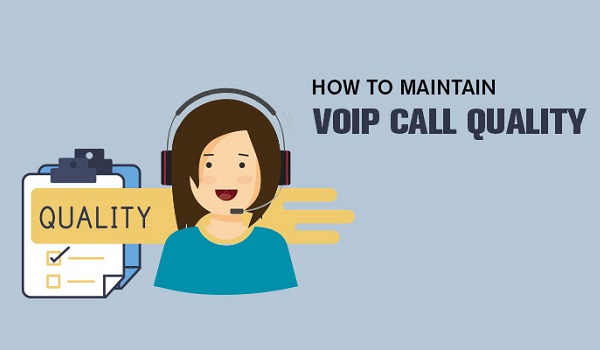 Cần phải cải thiện và duy trì chất lượng cuộc gọi VoIP.