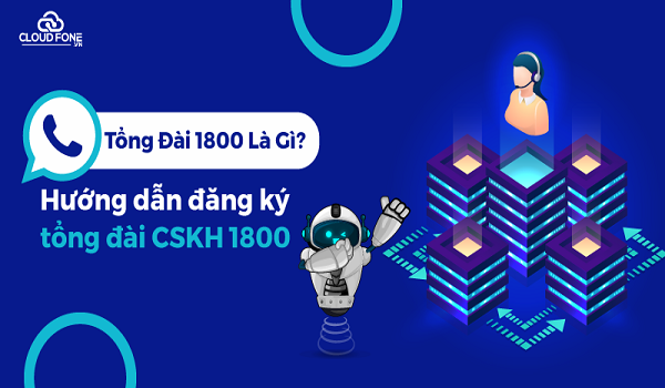 Tổng đài tổng đài 1800 là sự lựa chọn của nhiều doanh nghiệp