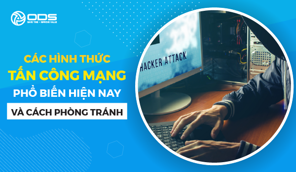 Các hình thức tấn công mạng phổ biến hiện nay và cách phòng tránh