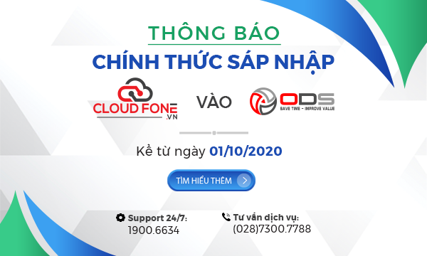 Công Ty Cổ Phần CloudFone Việt Nam Chính Thức Sáp Nhập Vào Công Ty Cổ Phần ODS