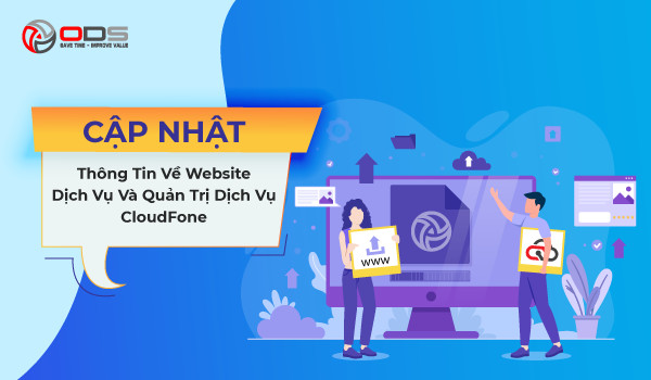 [CẬP NHẬT] Thông Tin Về Website Dịch Vụ Và Quản Trị Dịch Vụ CloudFone