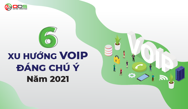 6 Xu Hướng Tổng Đài VoIP Đáng Chú Ý Năm 2021