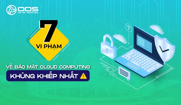 7 Vi Phạm Bảo Mật Cloud Computing Khủng Khiếp Nhất