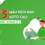 TOP 5 MẪU KỊCH BẢN AUTO CALL CHUYÊN NGHIỆP, ĐA LĨNH VỰC