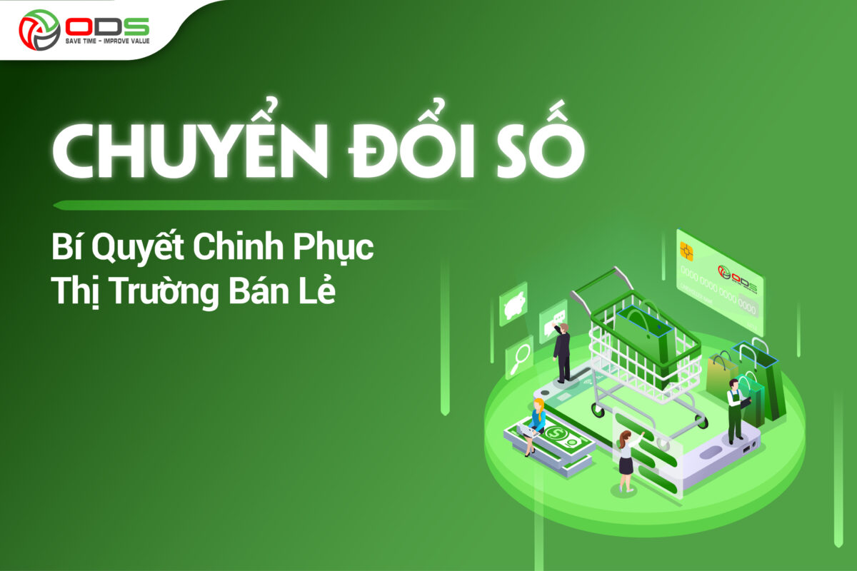 Chinh phục thị trường với giải pháp chuyển đổi số ngành bán lẻ thương mại